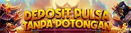 Situs Slot Gacor Deposit Pulsa Tri Tanpa Potongan